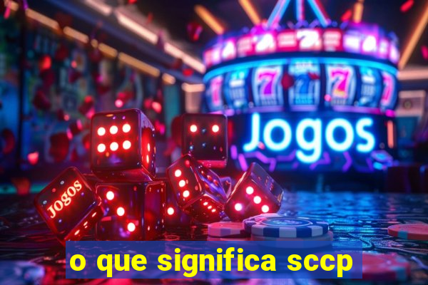 o que significa sccp